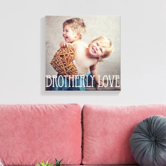 Brotherly Love Custom Photo Canvas (Insitu (Woonkamer))