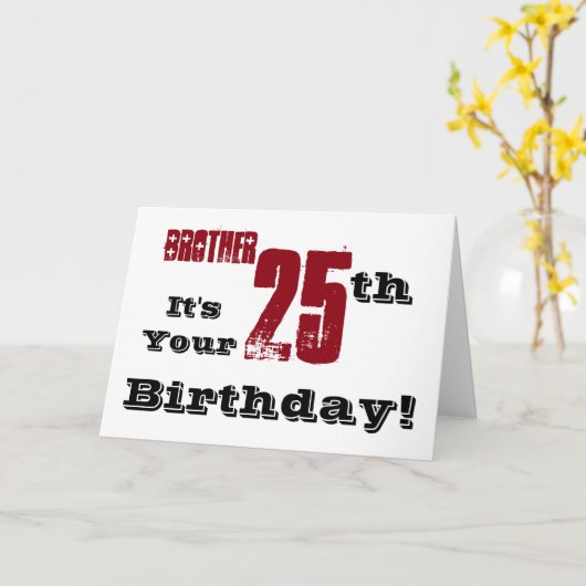 Brother's 25th birthday greeting in black, red. kaart (Gele Bloem)