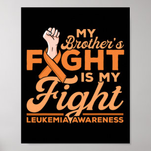 Brother's Fight Is My Fight Leukemia Awareness 2 Poster