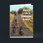 **BROTHER'S RIDE** ON HIS "BIRTHDAY" KAART<br><div class="desc">TELL HIM ON HIS BIRTHDAY... "BROTHER ENJOY THE RIDE" FOR IT IS NOT EVERYDAY THAT YOU HAVE A BIRTHDAY. THANKS FOR STOPPING BY 1 OF MY 8 STORES!!!!!</div>
