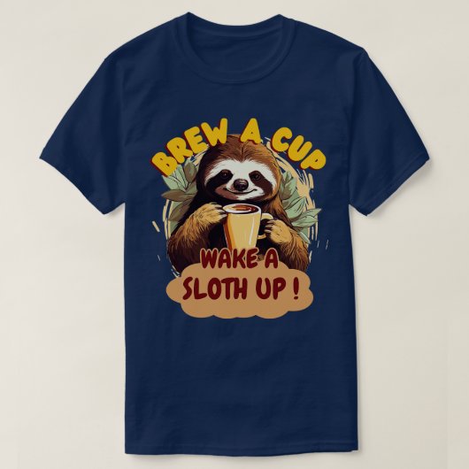 Brouw een kopje Wake a Sloth Up T-shirt (Design voorkant)