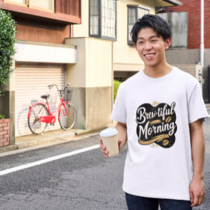 Brouwen-tiful ochtend Grappig Koffie Gifted Design T-shirt