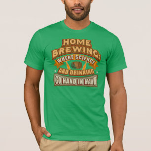 Brouwen waar wetenschap en drinken hand in hand ga t-shirt