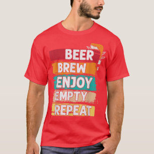 Brouwerij voor bier Geniet van de lege herhaling v T-shirt