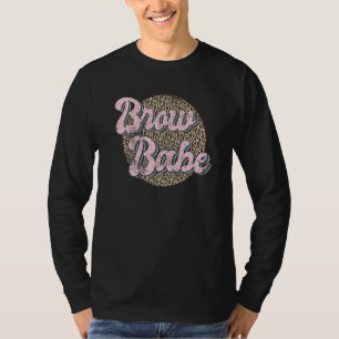  Brow Babe Wenkbrauw Tech Brow Artist BR T-shirt