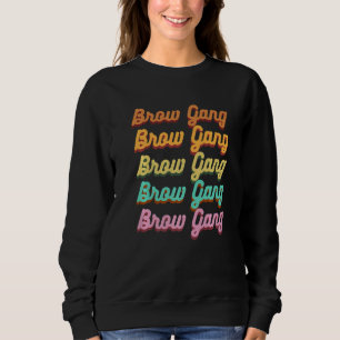 Brow Gang Brow Artist Brow Tech Retro Brow Gang Trui