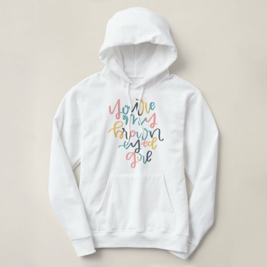 Brown Eyed Girl Hoodie (Design voorkant)