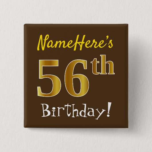 Brown, Faux Gold 56th Birthday, With Custom Name Vierkante Button 5,1 Cm (Voorkant)