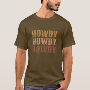 Brown Howdy Rodeo Western Land Texas Lo T-shirt