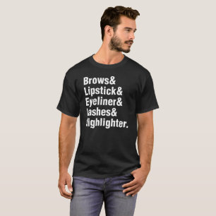 Brows Lipstick Eyeliner Lashes Gift T-shirt