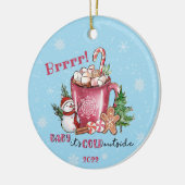 Brr! Baby Het is koud buiten Snowman en Hot Cocaca Keramisch Ornament (Links)