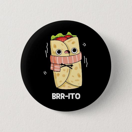 Brr-ito Grappige Vrieskou Burrito Pun Donker BG Ronde Button 5,7 Cm (Voorkant)