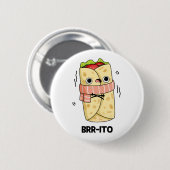 Brr-ito Grappige Vrieskou Burrito Pun Ronde Button 5,7 Cm (Voorkant /achterkant)