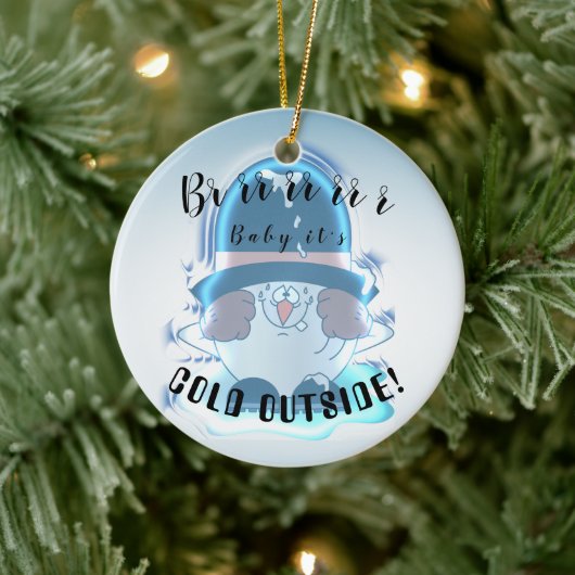 Brrr, Baby Het is koude buitenzijde - Snowball Guy Keramisch Ornament (Boom)