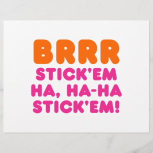 BRRR STICK 'EM HA, HA-HA STICK 'EM! FLYER