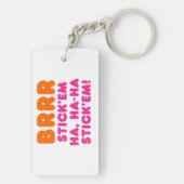 BRRR STICK 'EM HA, HA-HA STICK 'EM! SLEUTELHANGER (achterkant)