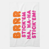 BRRR STICK 'EM HA, HA-HA STICK 'EM! THEEDOEK (Verticaal)