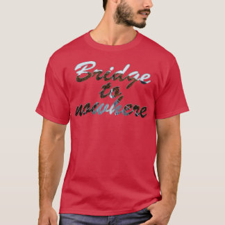 Brug naar nergens t-shirt
