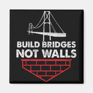 Bruggen bouwen, geen muren tegen Trump Magneet