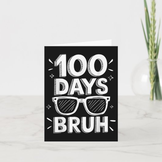 Bruh 100 dagen Grappig 100ste dag van school Zonne Kaart (Voorkant)