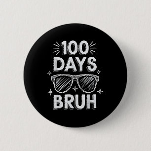 Bruh 100 dagen Grappig 100ste dag van school Zonne Ronde Button 5,7 Cm