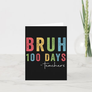 Bruh 100 Dagen Leraren Grappig T-shirt Geschenken  Kaart