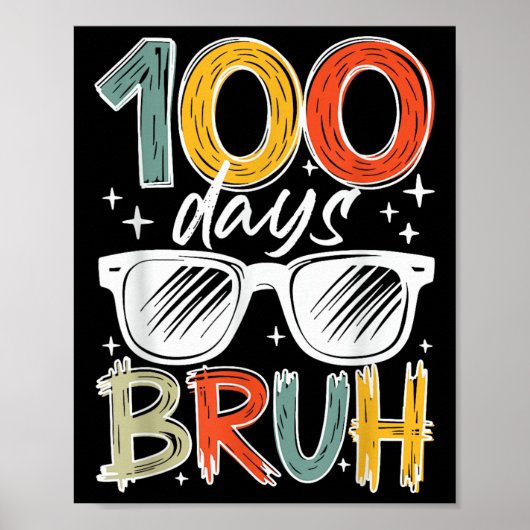 Bruh 100 dagen school 100ste dag school Kinder B Poster (Voorkant)