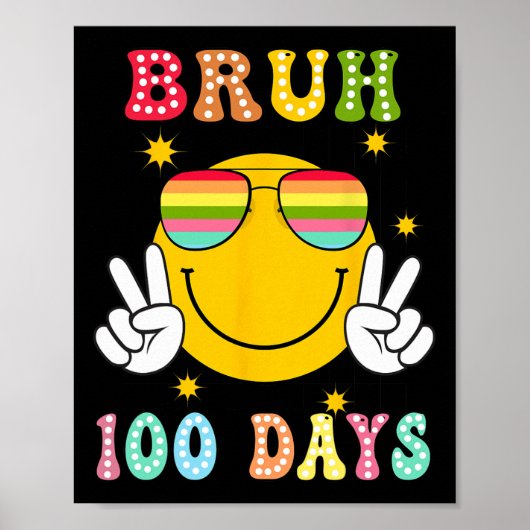 Bruh 100 dagen school 100ste dag van de schoolglim poster (Voorkant)