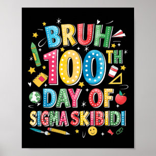 Bruh 100ste schooldag Sigma Skibidi Gen Alpha S Poster