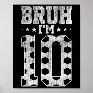 Bruh 10e verjaardag Voetbal Bruh Ik ben 10 jaar ou Poster