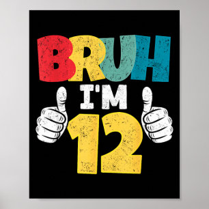 Bruh 12 jaar 12e verjaardagscadeau jongens grappig poster