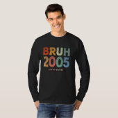 Bruh 2005 Limited Edition 19 jaar oude geschenken  T-shirt (Voorkant volledig)