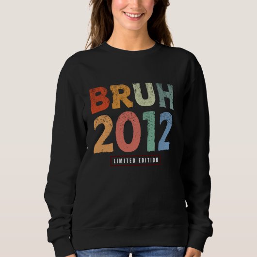 Bruh 2012 Limited Edition 12 jaar oude geschenken  Trui (Voorkant)