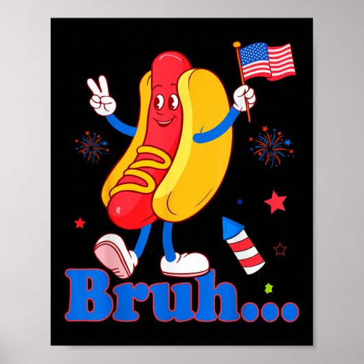 Bruh 4th of July Funny Hot Dog Patriottische Tiene Poster (Voorkant)