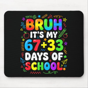 Bruh 67 33 dagen school jongens meisjes 100ste dag muismat
