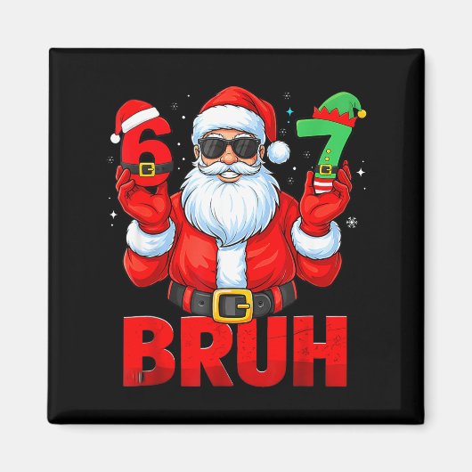 Bruh 67 Christmas Santa Six Seven 6 7 Boys Christm Magneet (Voorkant)