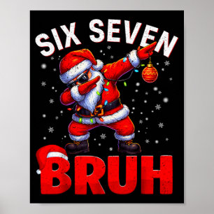 Bruh 67 Dabbing Kerstman Grappige Meme Zes Zeven K Poster