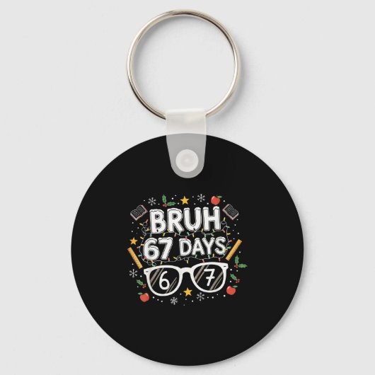 Bruh 67 Days Christmas Funny School Student Sleutelhanger (Voorkant)