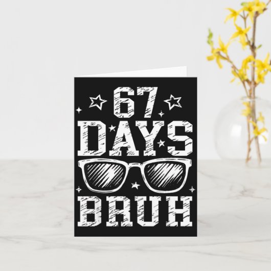 Bruh 67 Days Of School 67th Day Of School Sungles  Kaart (Gele Bloem)