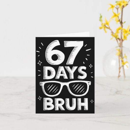 Bruh 67 Days Of School Sungles 67th Day Of School Kaart (Gele Bloem)