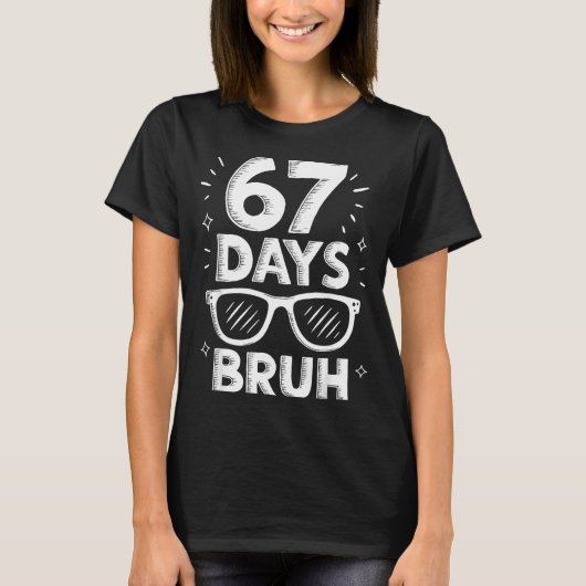 Bruh 67 Days Of School Sungles 67th Day Of School  T-shirt (Voorkant)