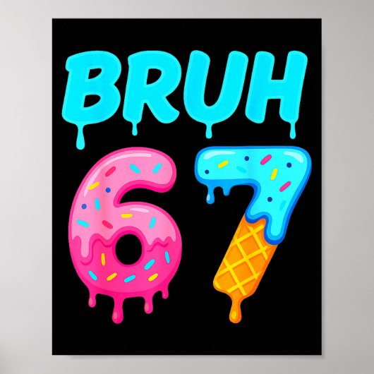 Bruh 67 Drippy Ice Cream Donut Funny Essential  Poster (Voorkant)