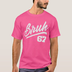Bruh 67 Meme Grappig Nummer 6 7 Kostuum Jeugd Jong T-shirt