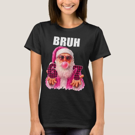 Bruh 67 Santa Bubble Gum Six Seven Meme Christmas  T-shirt (Voorkant)