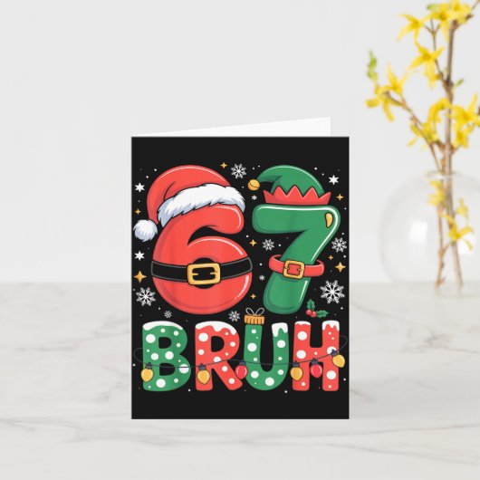 Bruh 67 Six Seven 6 7 Meme Christmas Funny Boy Gir Kaart (Gele Bloem)