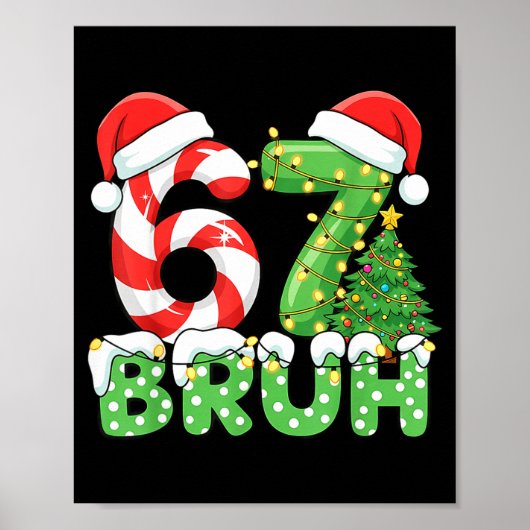 Bruh 67 Six Seven 6 7 Meme Christmas Funny Boy Gir Poster (Voorkant)