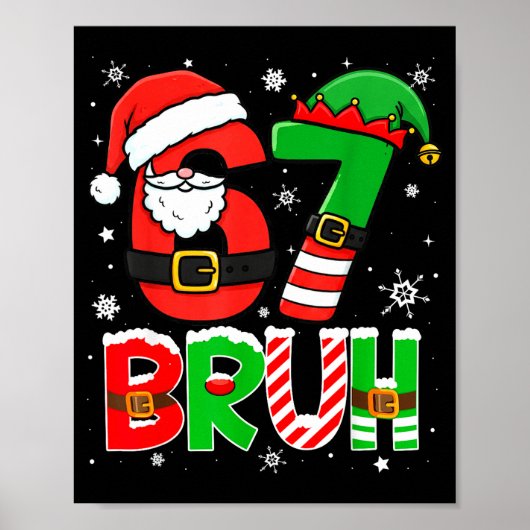 Bruh 67 Six Seven 6 7 Meme Christmas Funny Boy Gir Poster (Voorkant)