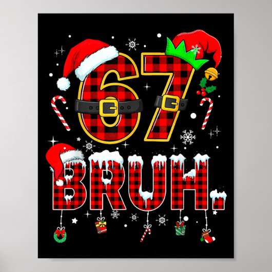 Bruh 67 Six Seven 6 7 Meme Christmas Funny Boy Gir Poster (Voorkant)