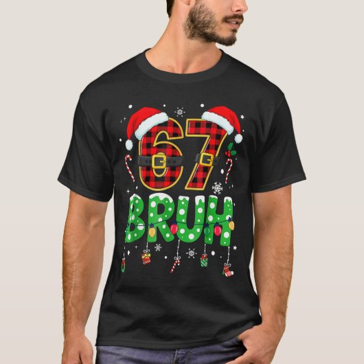 Bruh 67 Six Seven 6 7 Meme Christmas Funny Boy Gir T-shirt (Voorkant)