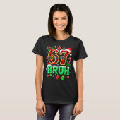 Bruh 67 Six Seven 6 7 Meme Christmas Funny Boy Gir T-shirt (Voorkant volledig)